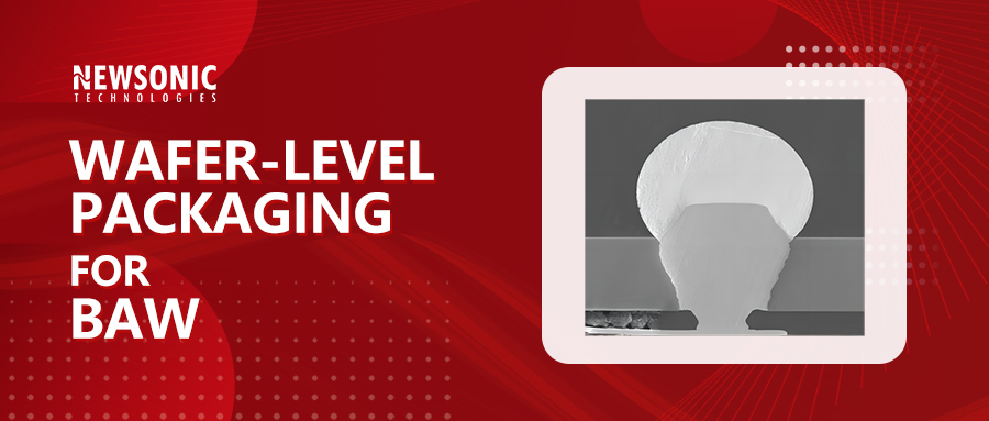 What are the different forms of wafer-level packaging for BAW?